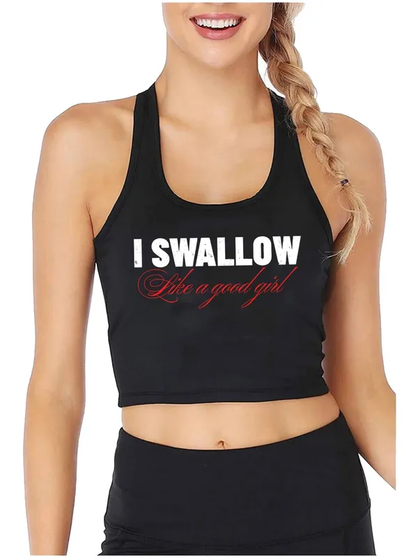 I Swallow Like A Good Girl Design Sexy Crop Top Hotwives Fun Flirting BDSM Tank Top Swinger Playful Lifestyle Camisole