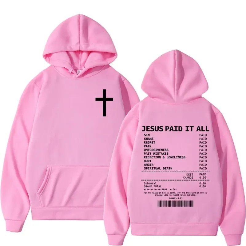 2025 Christian Jesus Paid It All Hoodies Men Women Hip Hop Oversized Pullover Sweatshirts Bible Verse Vintage Clothing