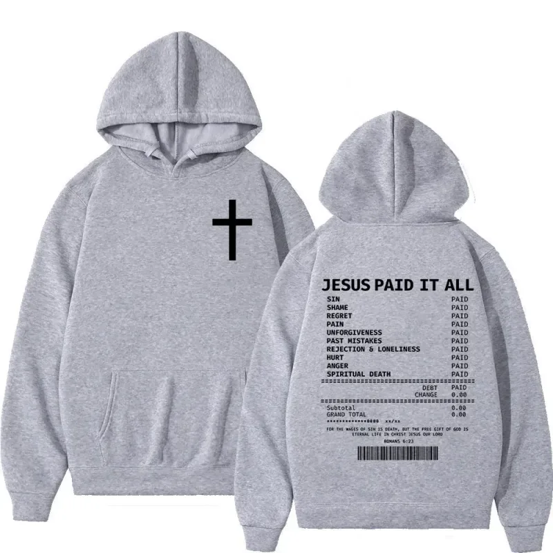 2025 Christian Jesus Paid It All Hoodies Men Women Hip Hop Oversized Pullover Sweatshirts Bible Verse Vintage Clothing