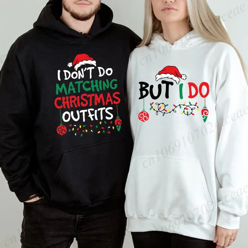 Christmas Couple Matching Hoodies Set I Don't Do Matching Christmas Outfits Santa Hat Print Hoodies Funny Family Xmas Party Gift