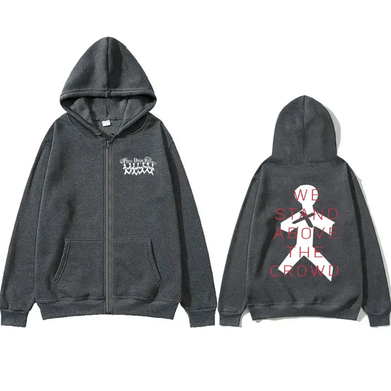 Rock Band Three Days Grace We Stand Above The Crowd Zipper Hoodie Men Women Oversized Zip Up Hoodies Male Fashion Jacket Coat