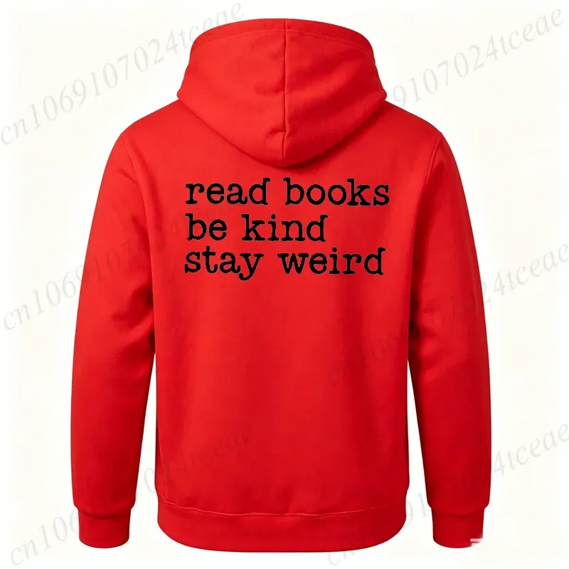 Book Lover Slogan Graphic Men Hoodies Read Books Be Kind Stay Weird Print Tracksuits Women Men Book Quote Top Book Lover Gift — image 15