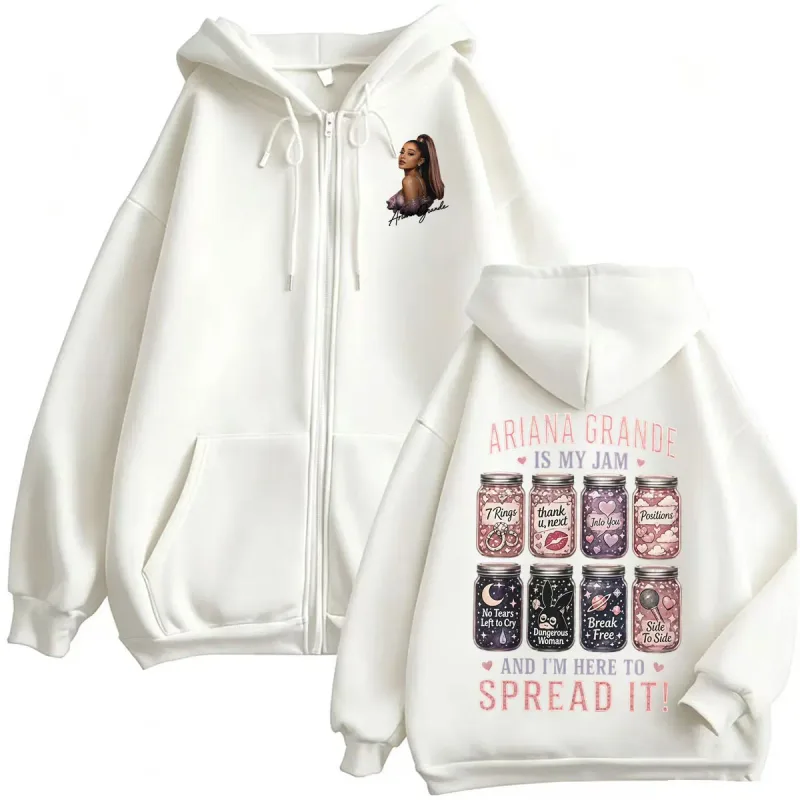 Ariana Grande Is My Jam and I’m Here To Spread It Zipper Hoodies Men Women Fashion Aesthetics Sweatshirt Jacket Coats Streetwear