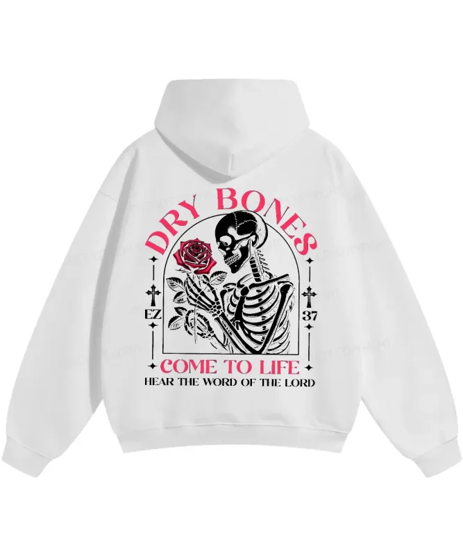 DRY BONESCOME TO LIFE Skeleton Printed Hoodies Fashion Christianity Streetwear Fall Fleece Hooded Pullover Men Women Clothing