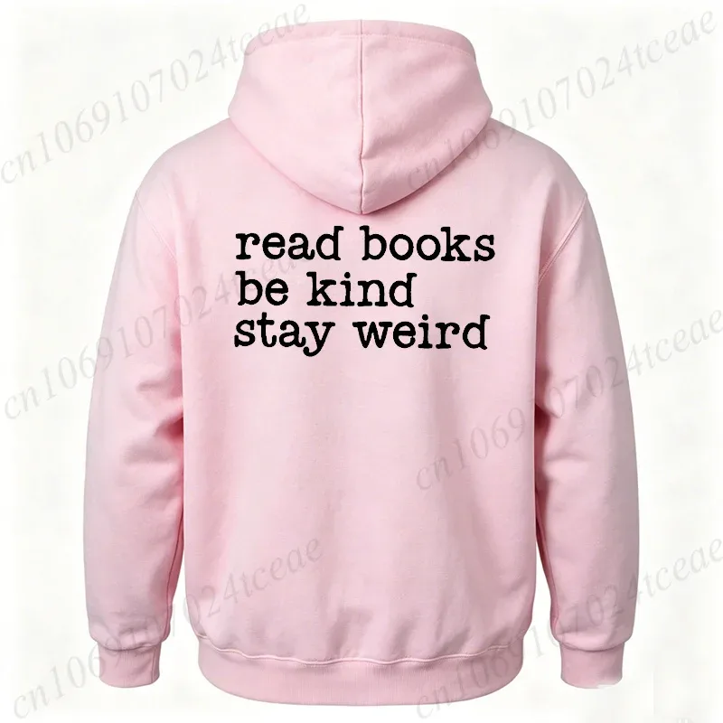 Book Lover Slogan Graphic Men Hoodies Read Books Be Kind Stay Weird Print Tracksuits Women Men Book Quote Top Book Lover Gift — image 14