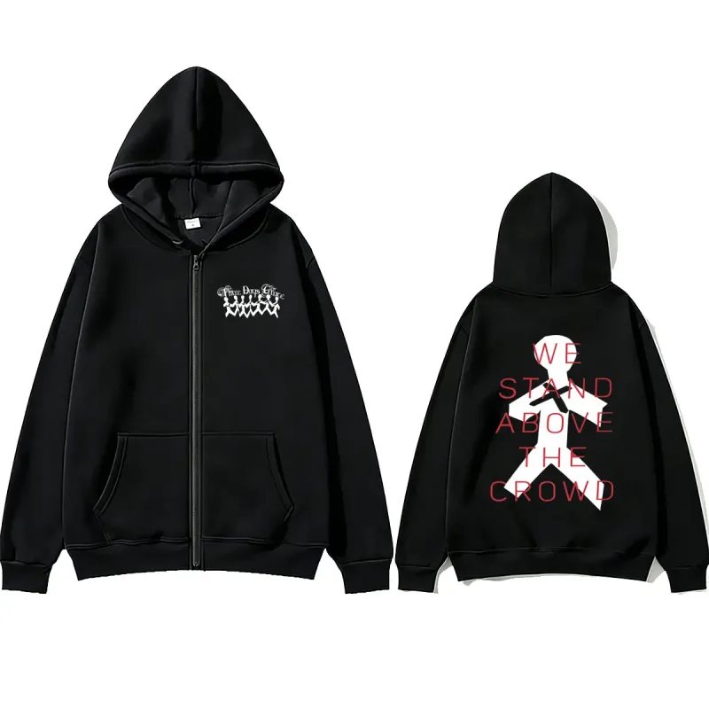 Rock Band Three Days Grace We Stand Above The Crowd Zipper Hoodie Men Women Oversized Zip Up Hoodies Male Fashion Jacket Coat